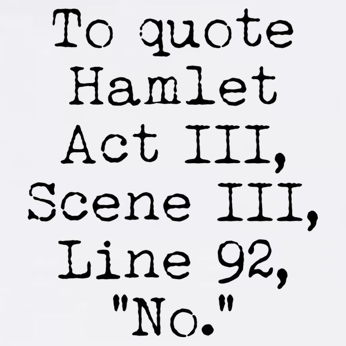 To Quote Hamlet Act III Scene III Line 92 No Garment-Dyed Sweatshirt