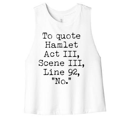 To Quote Hamlet Act III Scene III Line 92 No Women's Racerback Cropped Tank