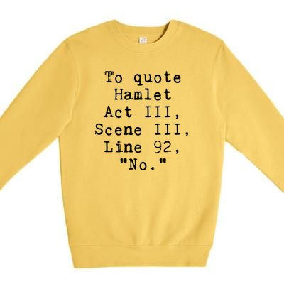 To Quote Hamlet Act Iii Funny Premium Crewneck Sweatshirt