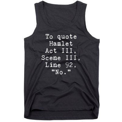 To Quote Hamlet Act Iii Funny Tank Top