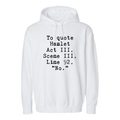 To Quote Hamlet Act Iii Funny Garment-Dyed Fleece Hoodie