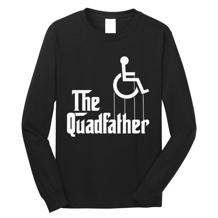 The Quadfather Handicap  Funny Wheelchair Long Sleeve Shirt