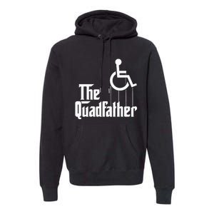 The Quadfather Handicap  Funny Wheelchair Premium Hoodie