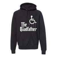 The Quadfather Handicap  Funny Wheelchair Premium Hoodie