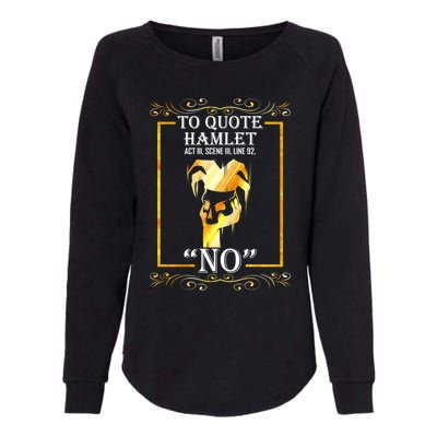 To Quote Hamlet No Funny Librarian Cute Gift Womens California Wash Sweatshirt