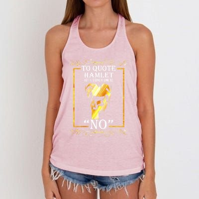 To Quote Hamlet No Funny Librarian Cute Gift Women's Knotted Racerback Tank