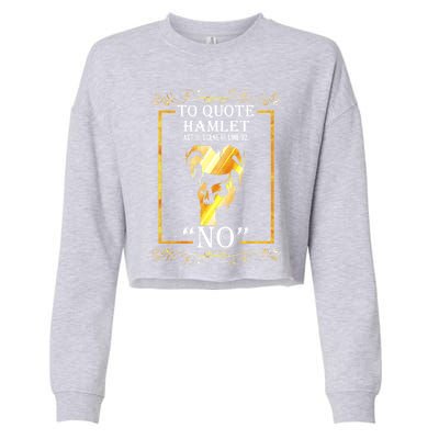 To Quote Hamlet No Funny Librarian Cute Gift Cropped Pullover Crew