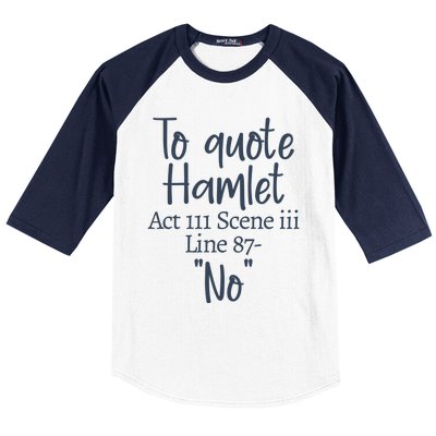 To Quote Hamlet, Act III Scene Iii Line 87 'No' Baseball Sleeve Shirt