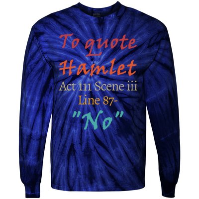 To Quote Hamlet, Act III Scene Iii Line 87 'No' Tie-Dye Long Sleeve Shirt