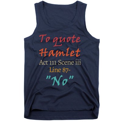 To Quote Hamlet, Act III Scene Iii Line 87 'No' Tank Top