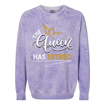 The Queen Has Retired Grandma Old Funny Retiret Gift Colorblast Crewneck Sweatshirt