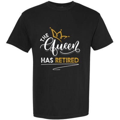 The Queen Has Retired Grandma Old Funny Retiret Gift Garment-Dyed Heavyweight T-Shirt