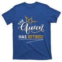 The Queen Has Retired Grandma Old Funny Retiret Gift T-Shirt