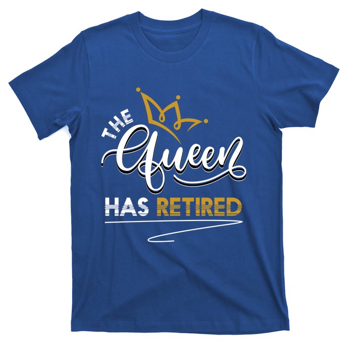 The Queen Has Retired Grandma Old Funny Retiret Gift T-Shirt