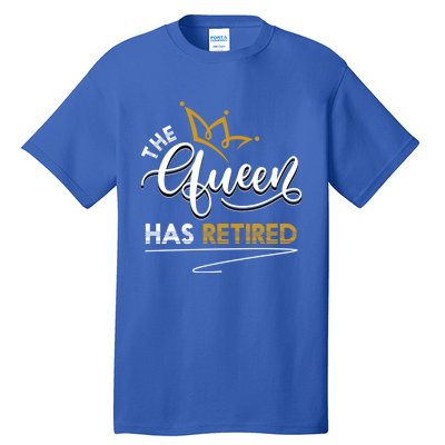 The Queen Has Retired Grandma Old Funny Retiret Gift Tall T-Shirt