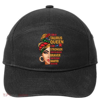 Taurus Queen I Am Stronger Birthday Gift For Taurus Zodiac 7-Panel Snapback Hat