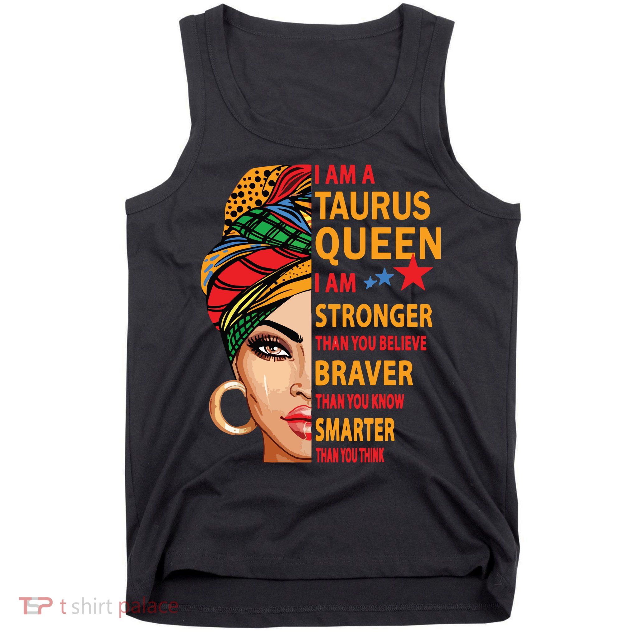 Taurus Queen I Am Stronger Birthday Gift For Taurus Zodiac Tank Top