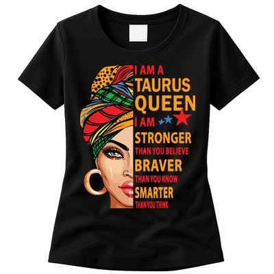 Taurus Queen I Am Stronger Birthday Gift For Taurus Zodiac Womens T-Shirt
