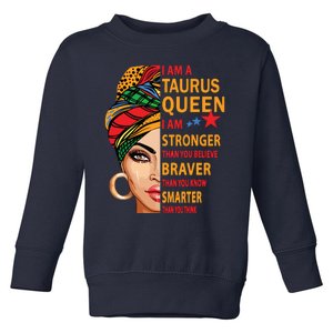 Taurus Queen I Am Stronger Birthday Gift For Taurus Zodiac Toddler Sweatshirt