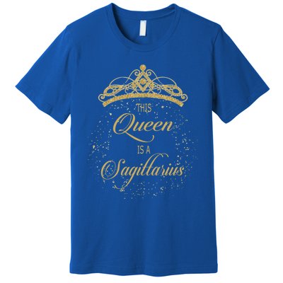 This Queen Is A Sagittarius Gift Premium T-Shirt