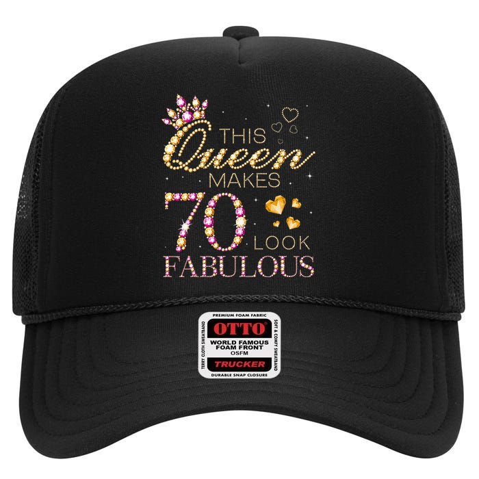 This Queen Makes 70 Look Fabulous 70th Birthday Queen B Day High Crown Mesh Back Trucker Hat