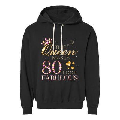 This Queen Makes 80 Look Fabulous 80th Birthday Queen B Day Garment-Dyed Fleece Hoodie