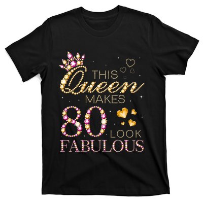 This Queen Makes 80 Look Fabulous 80th Birthday Queen B Day T-Shirt