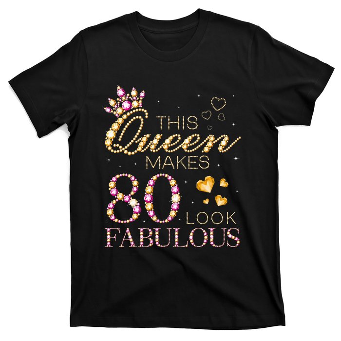 This Queen Makes 80 Look Fabulous 80th Birthday Queen B Day T-Shirt