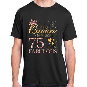 This Queen Makes 75 Look Fabulous 75th Birthday Present Queen B-day Adult ChromaSoft Performance T-Shirt