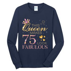 This Queen Makes 75 Look Fabulous 75th Birthday Present Queen B-day Tall Long Sleeve T-Shirt