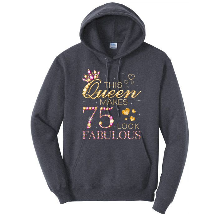 This Queen Makes 75 Look Fabulous 75th Birthday Present Queen B-day Tall Hoodie