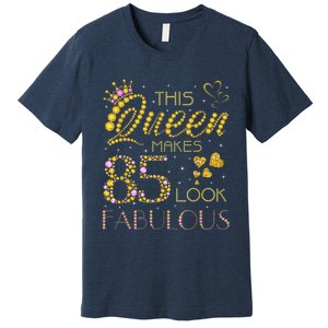 This Queen Makes 85 Look Fabulous 85Th Birthday Present Ladies Wo Premium T-Shirt