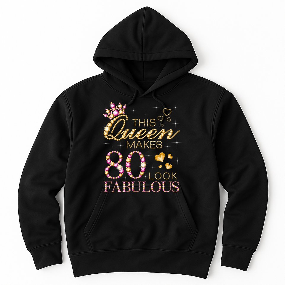 This Queen Makes 80 Look Fabulous 80th Birthday Queen B-day Hoodie
