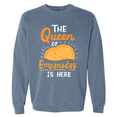 The Queen Of Empanadas Is Here Funny For Lover Food Gift Garment-Dyed Sweatshirt