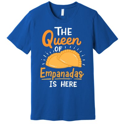 The Queen Of Empanadas Is Here Funny For Lover Food Gift Premium T-Shirt