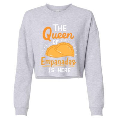 The Queen Of Empanadas Is Here Funny For Lover Food Gift Cropped Pullover Crew