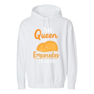 The Queen Of Empanadas Is Here Funny For Lover Food Gift Garment-Dyed Fleece Hoodie