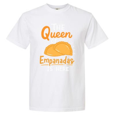 The Queen Of Empanadas Is Here Funny For Lover Food Gift Garment-Dyed Heavyweight T-Shirt