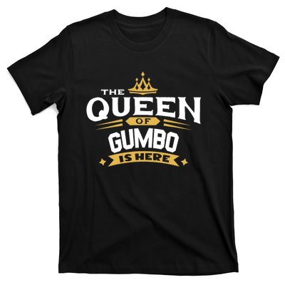 The Queen Of Gumbo Is Here T-Shirt