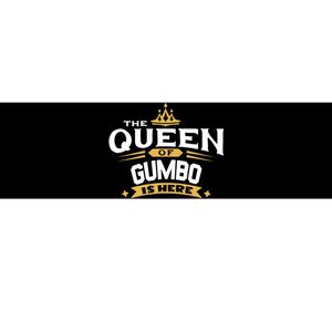 The Queen Of Gumbo Is Here Bumper Sticker