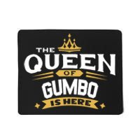 The Queen Of Gumbo Is Here Mousepad