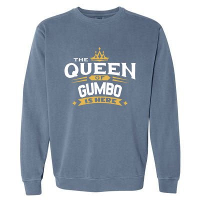 The Queen Of Gumbo Is Here Garment-Dyed Sweatshirt