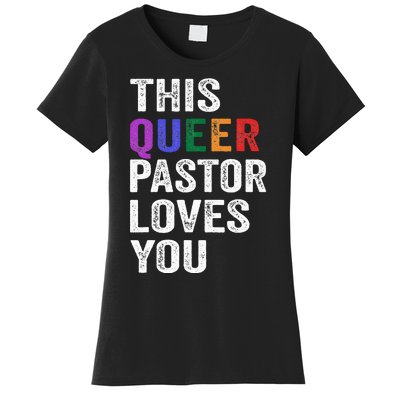 This Queer Pastor Loves You Pride Proud Ally Gay Women's T-Shirt