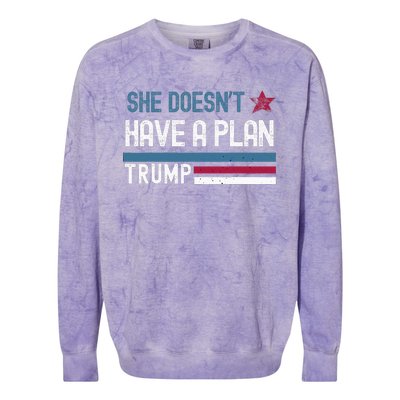 Trump Quote She DoesnT Have A Plan Colorblast Crewneck Sweatshirt