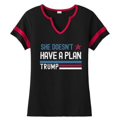 Trump Quote She DoesnT Have A Plan Ladies Halftime Notch Neck Tee