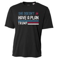 Trump Quote She DoesnT Have A Plan Cooling Performance Crew T-Shirt