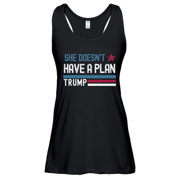 Trump Quote She DoesnT Have A Plan Ladies Essential Flowy Tank