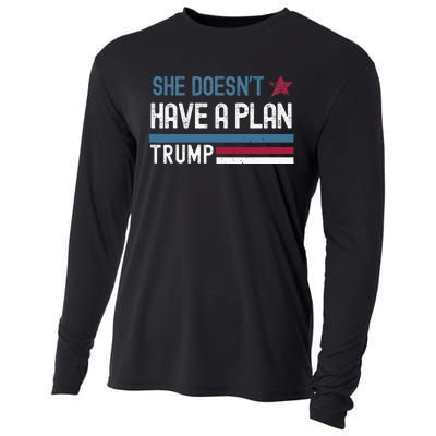 Trump Quote She DoesnT Have A Plan Cooling Performance Long Sleeve Crew