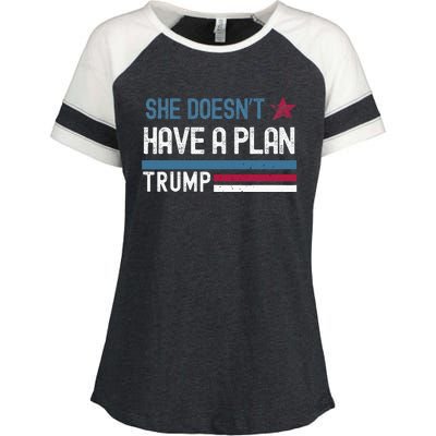 Trump Quote She DoesnT Have A Plan Enza Ladies Jersey Colorblock Tee