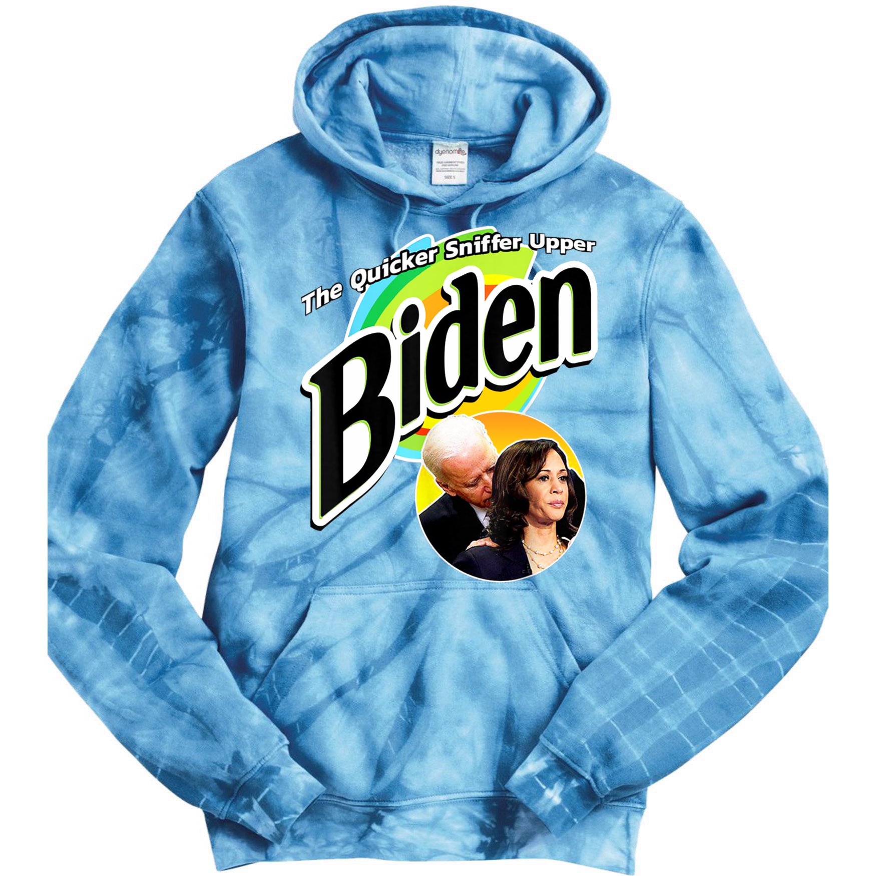 The Quicker Sniffer Upper Cute Gift Anti Biden Cute Gift Pro Trump Funny Great G Tie Dye Hoodie